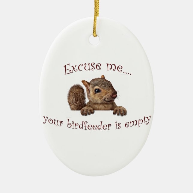 Entschuldigen Sie...Ihr Vogelzuführung ist leer Keramik Ornament (Vorne)