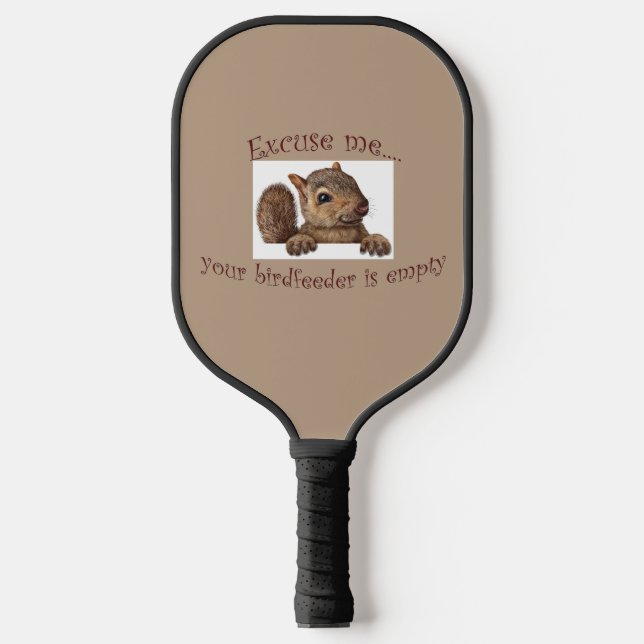 Entschuldigen Sie...Ihr Vogelzuführung ist leer Pickleball Schläger (Vorderseite)