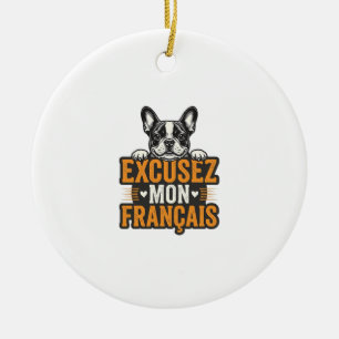 Entschuldigen Sie Mein Französisch Französische Bu Keramik Ornament