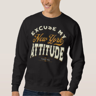 Entschuldigen Sie meine Haltung in New York danke  Sweatshirt