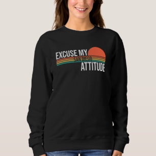 Entschuldigen Sie meine Haltung in San Diego für M Sweatshirt