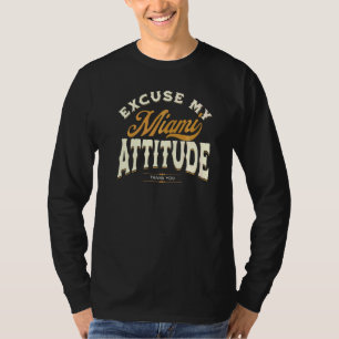 Entschuldigen Sie meine Miami Attitude Danke für M T-Shirt