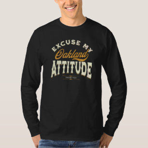 Entschuldigen Sie, meine Oakland-Einstellung danke T-Shirt
