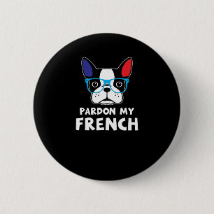 Entschuldigen Sie meinen Französisch-Funny-Französ Button