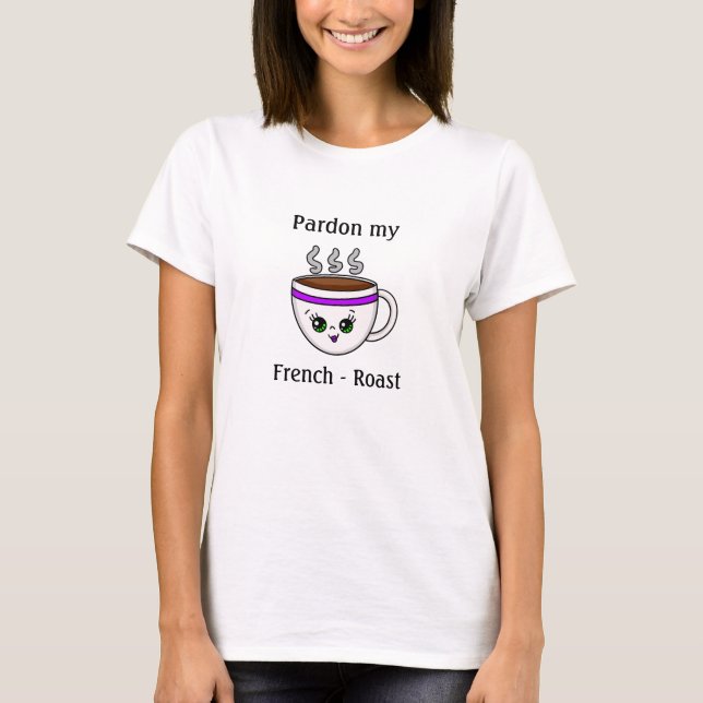 Entschuldigen Sie meinen Französisch Roast Kawaii  T-Shirt (Vorderseite)