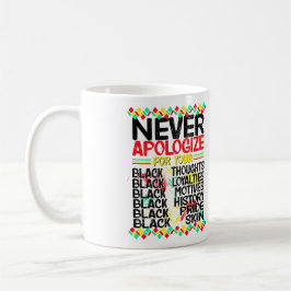 Entschuldigen Sie nie Schwärze, stolz schwarz zu s Kaffeetasse