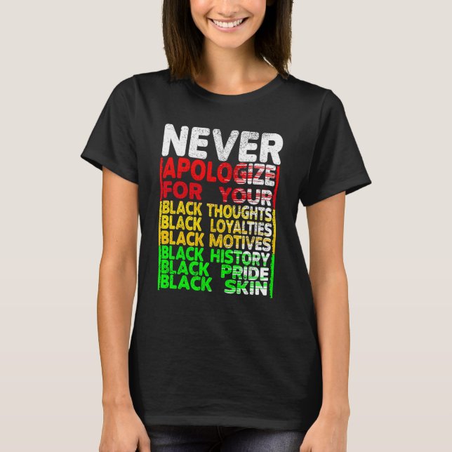 Entschuldigen Sie niemals den Monat BLM Melanin Pr T-Shirt (Vorderseite)