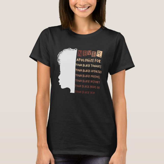 Entschuldigen Sie niemals den Monat BLM Melanin Pr T-Shirt (Vorderseite)