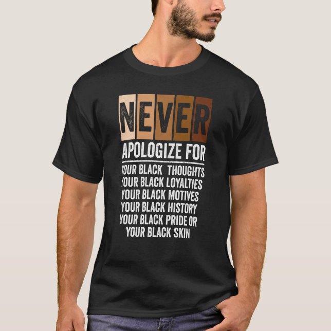 Entschuldigen Sie niemals den Monat BLM Melanin Pr T-Shirt (Vorderseite)