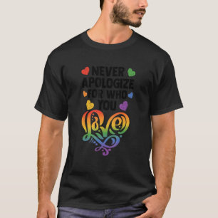 Entschuldigen Sie sich nie für wen Sie Rainbow Pri T-Shirt