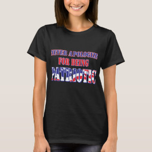 Entschuldigen Sie sich niemals dafür, Patriotiker  T-Shirt