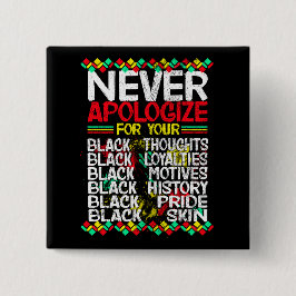 Entschuldigen Sie sich niemals für Ihre Blackness, Button