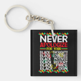 Entschuldigen Sie sich niemals für Ihre Schwarze,  Schlüsselanhänger