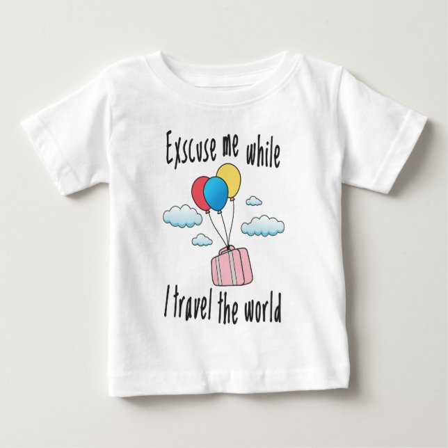 Entschuldigen Sie, während ich die Welt bereise Baby T-shirt (Vorderseite)