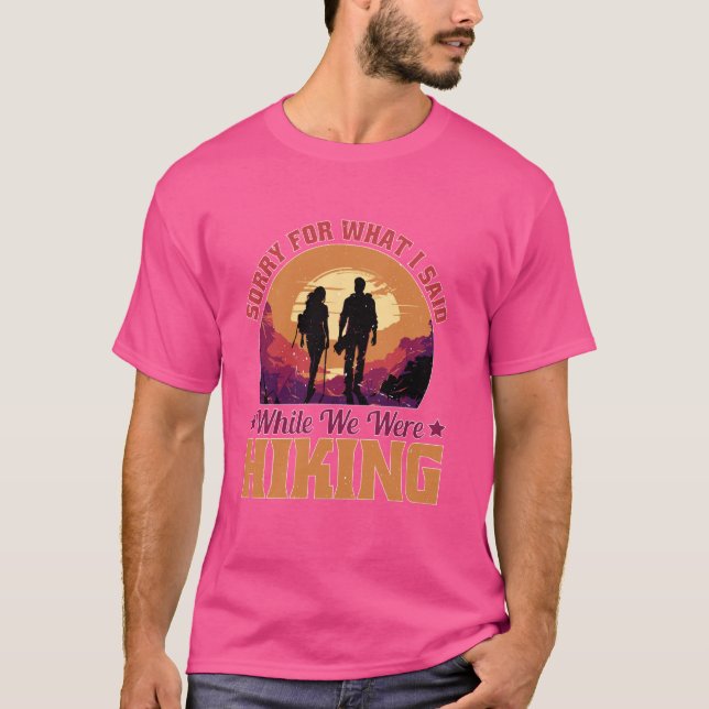 Entschuldigen Sie, was ich während des Wanderns ge T-Shirt (Vorderseite)