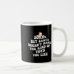 Entschuldigung, aber der Weihnachtsmann stellt nic Kaffeetasse