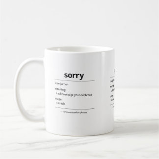 Entschuldigung – Allgemeine kanadische Redewendung Kaffeetasse