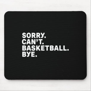 Entschuldigung. Basketball. Tschüss. grafisch Mousepad