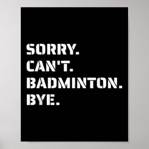 Entschuldigung Cant Badminton Tschüss - Zerschmett Poster