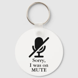 Entschuldigung, dass ich auf Mute war Schlüsselanhänger