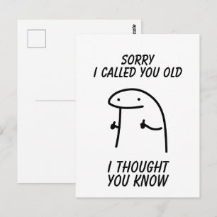 Entschuldigung, dass ich dich alt genannt habe postkarte
