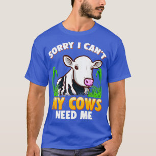 Entschuldigung, dass ich meine Kühe nicht brauche, T-Shirt