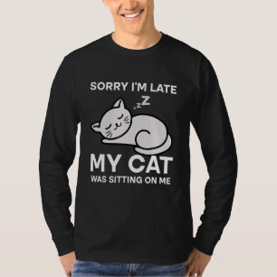 Entschuldigung, dass ich mich verspätet habe, mein T-Shirt