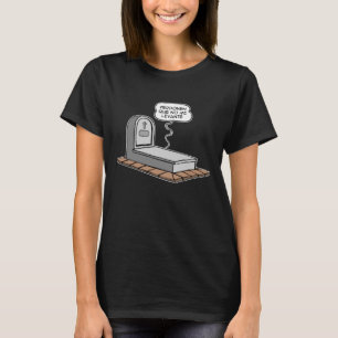 Entschuldigung, dass ich nicht aufstehe T-Shirt