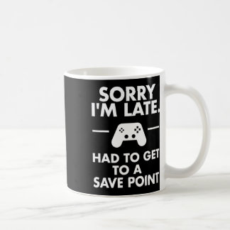 Entschuldigung, dass ich spät dran bin, Gamer Lust Kaffeetasse