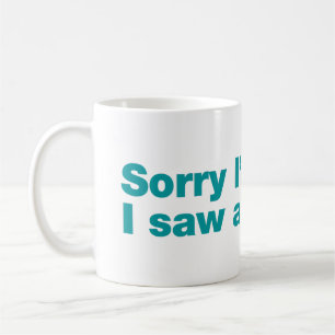 Entschuldigung, dass ich zu spät bin. Ich habe ein Kaffeetasse
