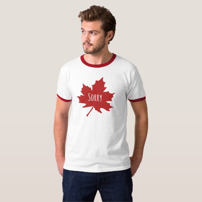 "Entschuldigung." Die höflichen Kanadier bedauern  T-Shirt (Vorne ganz)