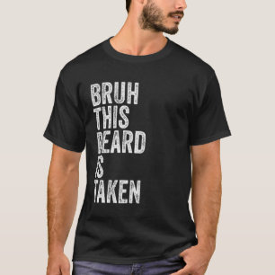 Entschuldigung, dieser Bart ist vergeben Bruh Paar T-Shirt