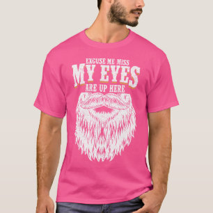 Entschuldigung Fräulein Meine Augen Sind Hier Resp T-Shirt