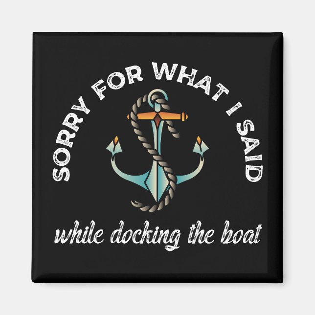 Entschuldigung für das, was ich sagte Funny Boatin Magnet (Vorne)