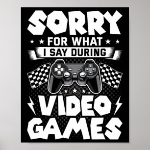 Entschuldigung für das, was ich während Videospiel Poster