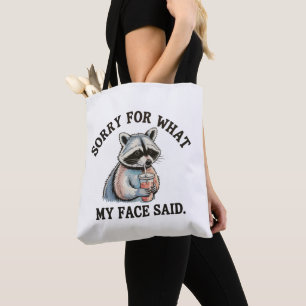 Entschuldigung für das, was mein Gesicht gesagt ha Tasche