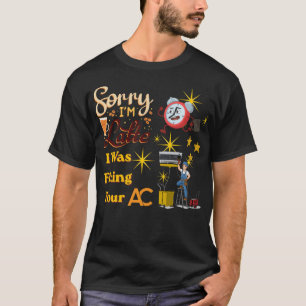 Entschuldigung für die Verspätung, ich habe Ihre K T-Shirt