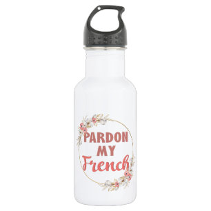 Entschuldigung für mein Französisch - Funny French Edelstahlflasche