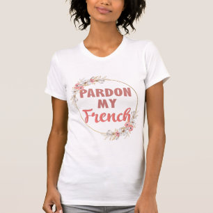 Entschuldigung für mein Französisch - Funny French T-Shirt