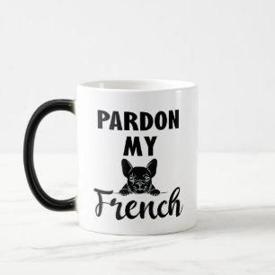 Entschuldigung für mein Französisch - Funny French Verwandlungstasse