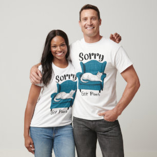 Entschuldigung, habe Pläne Lustiges Katzenliebhabe T-Shirt