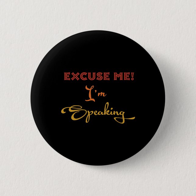Entschuldigung, ich#39;m Speaking Funny Kamala Har Button (Vorderseite)
