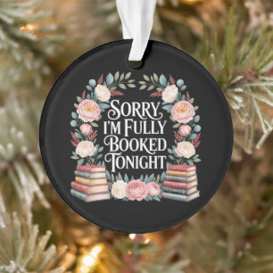 Entschuldigung, ich bin heute Abend ausgebucht Ornament