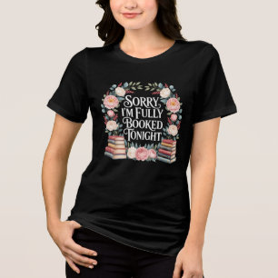 Entschuldigung, ich bin heute Abend ausgebucht  Tri-Blend Shirt
