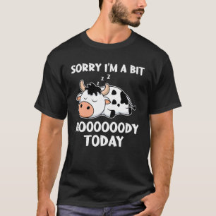 Entschuldigung, ich bin heute ein bisschen launisc T-Shirt