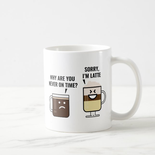 Entschuldigung, ich bin Latte Kaffeetasse (Rechts)