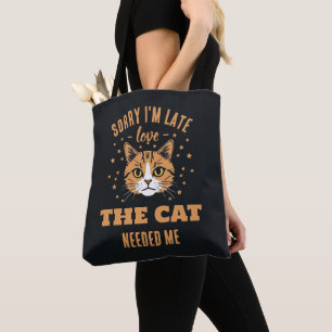 Entschuldigung, ich bin spät dran, die Katze brauc Tasche