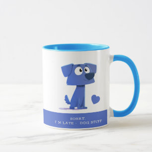 Entschuldigung, ich bin spät dran Hund Sachen Tass Tasse