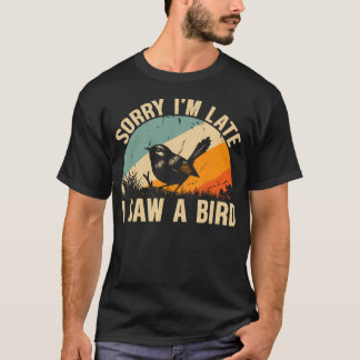 Entschuldigung, ich bin spät dran, ich sah einen V T-Shirt