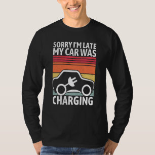 Entschuldigung, ich bin spät dran, mein Auto wurde T-Shirt